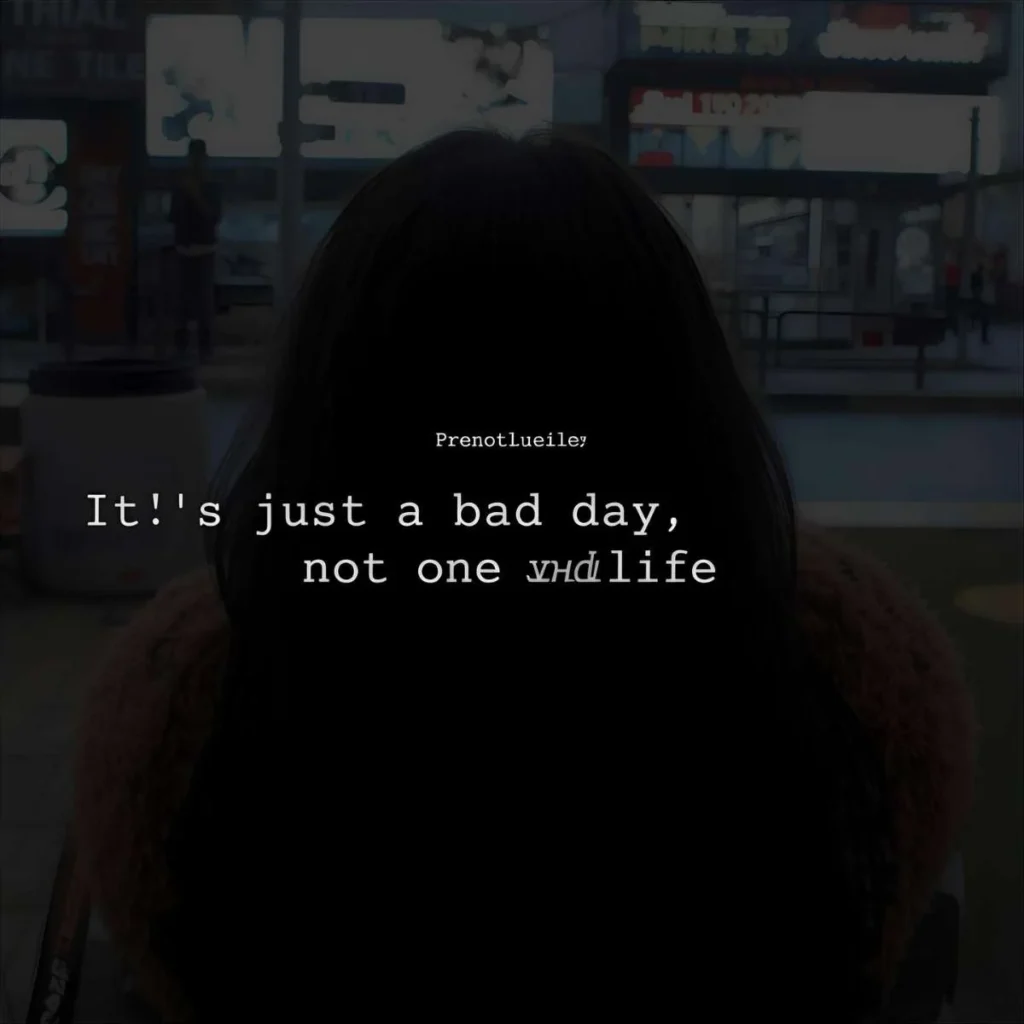 Bad Day Quotes