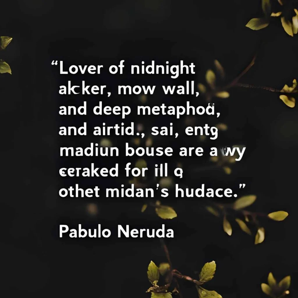 Pablo Neruda Quotes