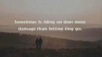 Moving Forward Letting Go Quotes