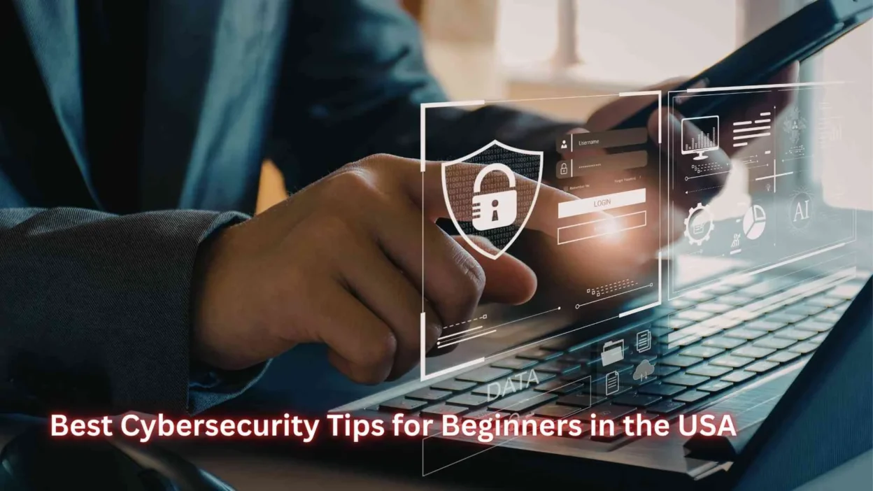 Best Cybersecurity Tips for Beginners in the USA