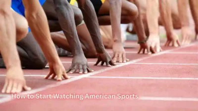 How to Start Watching American Sports